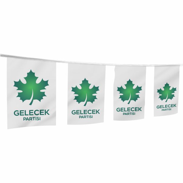 Gelecek Partisi �pe Dizili Flamalar ve Bayraklar